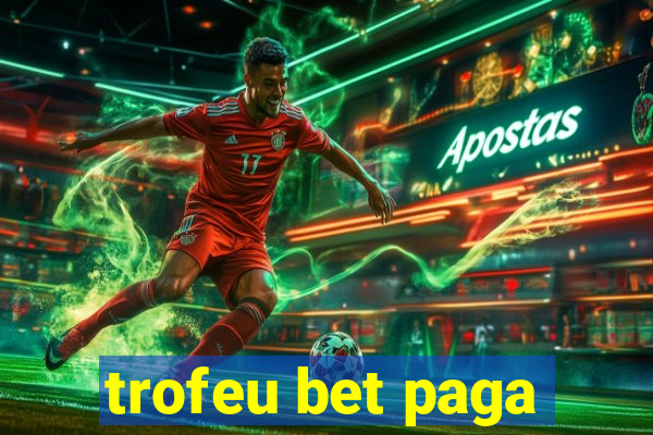 trofeu bet paga